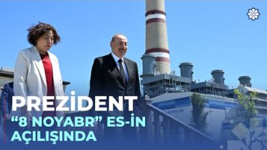 Mingəçevirdə “8 Noyabr” Elektrik Stansiyasının açılış mərasimi keçirilib